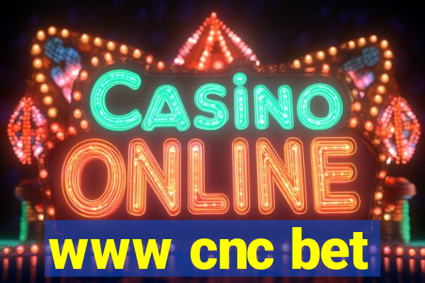 www cnc bet