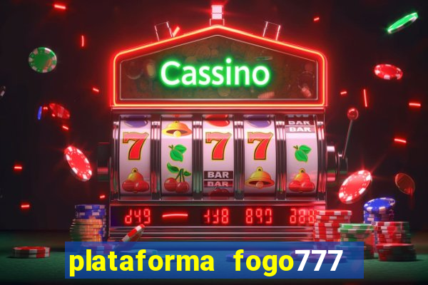 plataforma fogo777    confi  vel