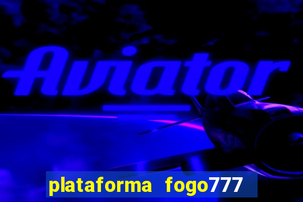 plataforma fogo777    confi  vel