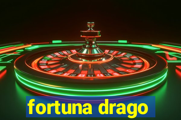 fortuna drago