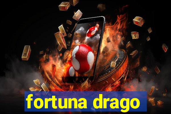 fortuna drago