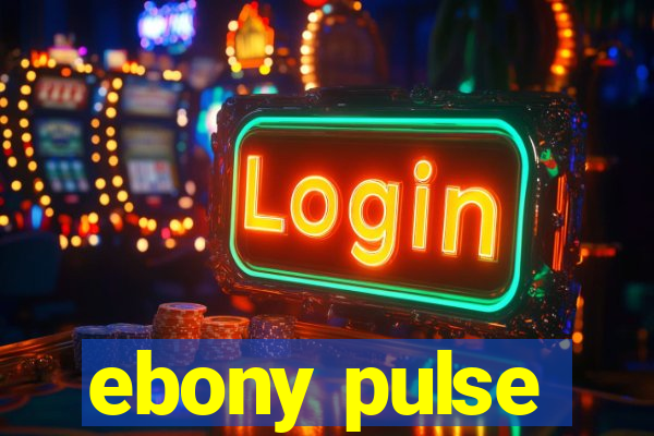 ebony pulse