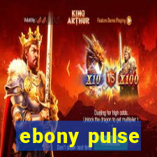 ebony pulse