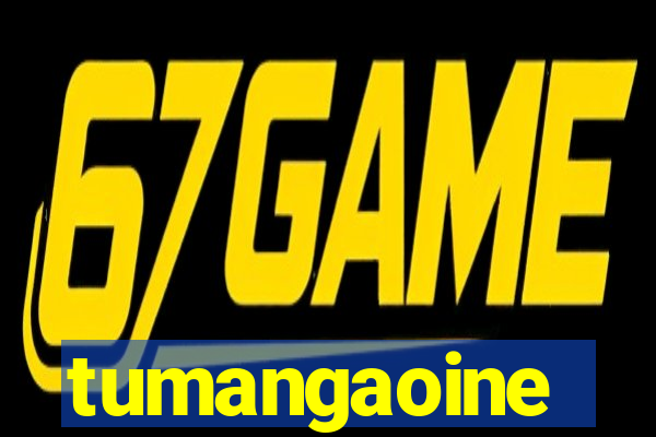 tumangaoine