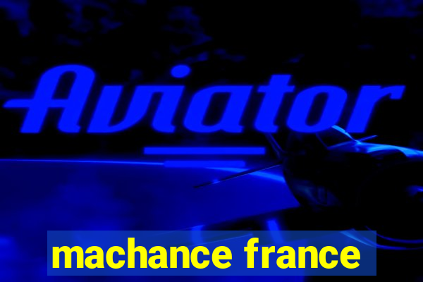 machance france