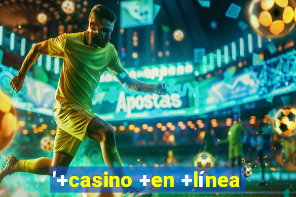 '+casino +en +línea