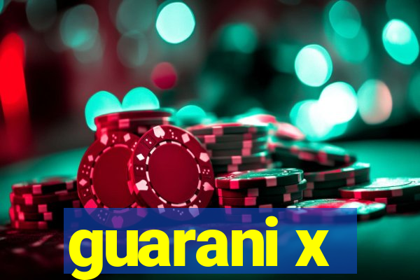 guarani x