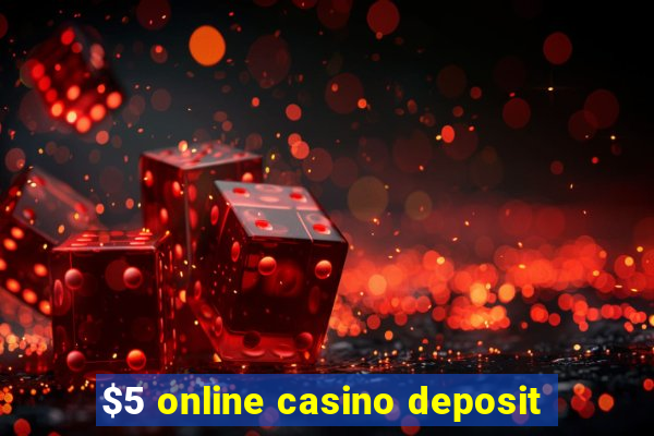 $5 online casino deposit