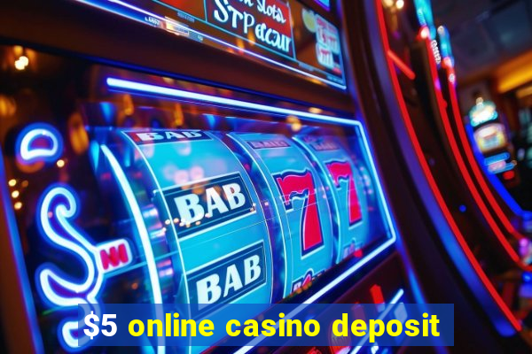 $5 online casino deposit