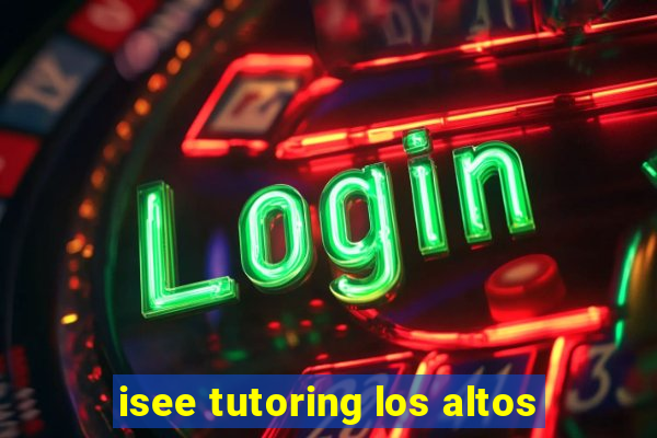 isee tutoring los altos