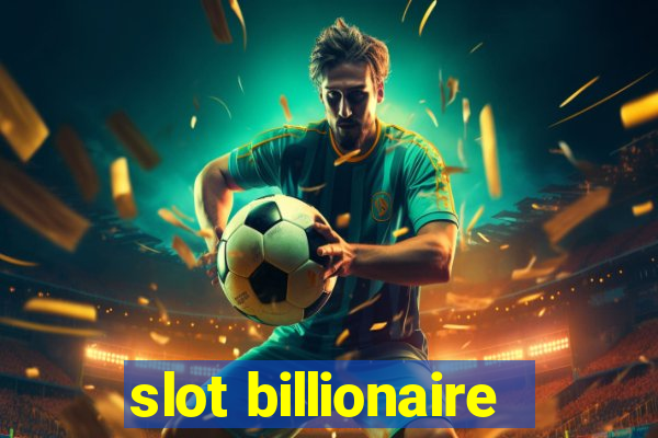 slot billionaire