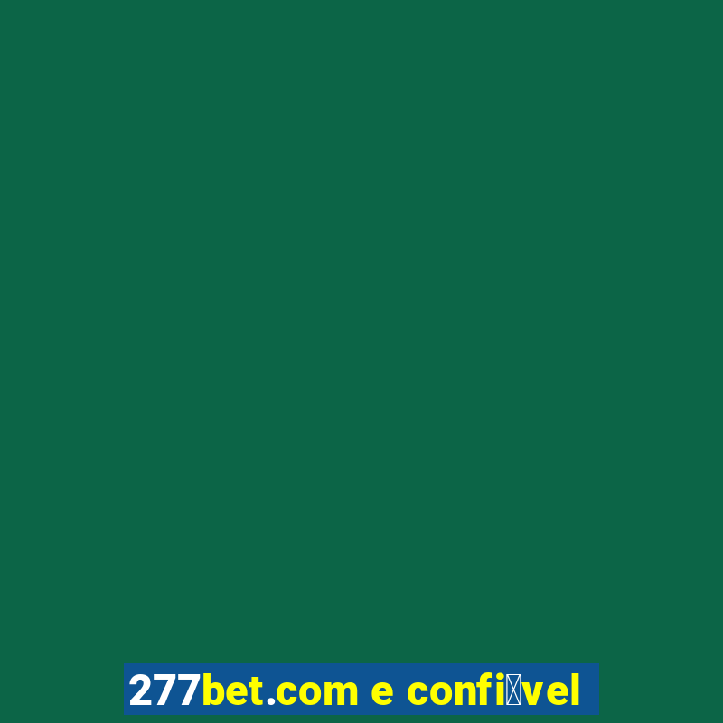 277bet.com e confi谩vel