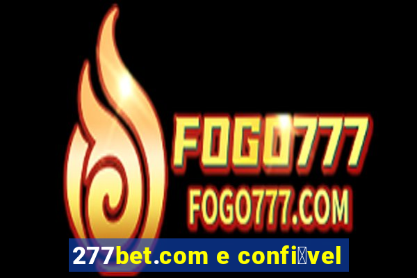 277bet.com e confi谩vel