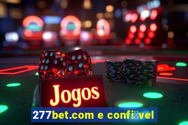 277bet.com e confi谩vel