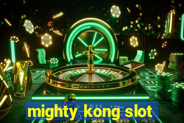 mighty kong slot