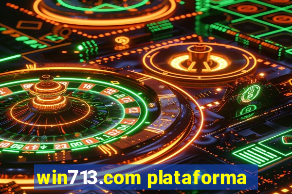 win713.com plataforma