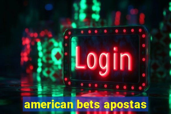 american bets apostas