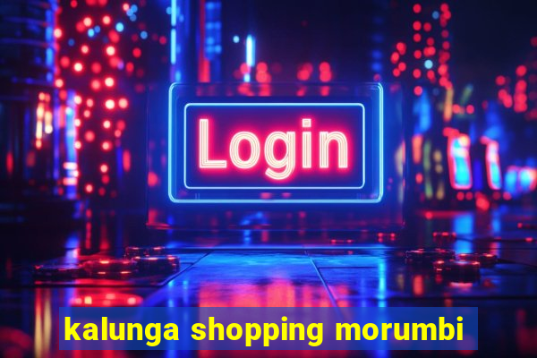 kalunga shopping morumbi