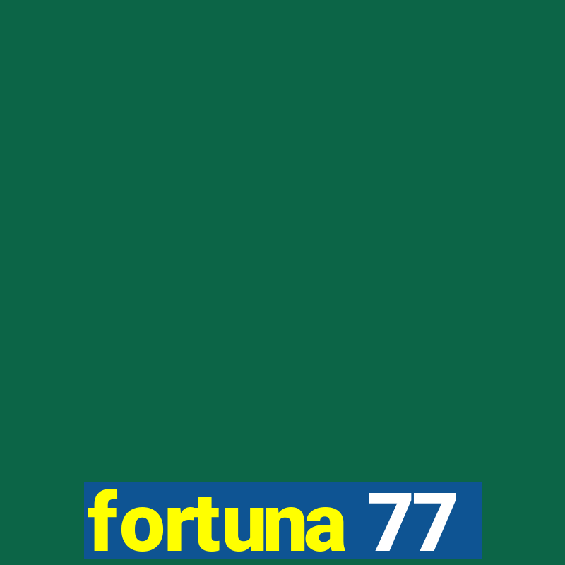 fortuna 77