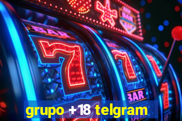 grupo +18 telgram