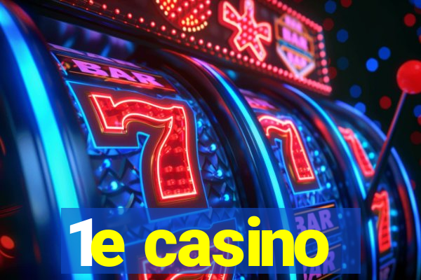 1e casino