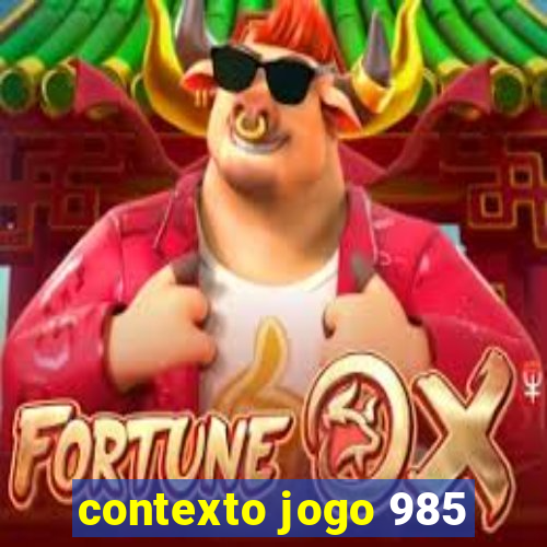 contexto jogo 985