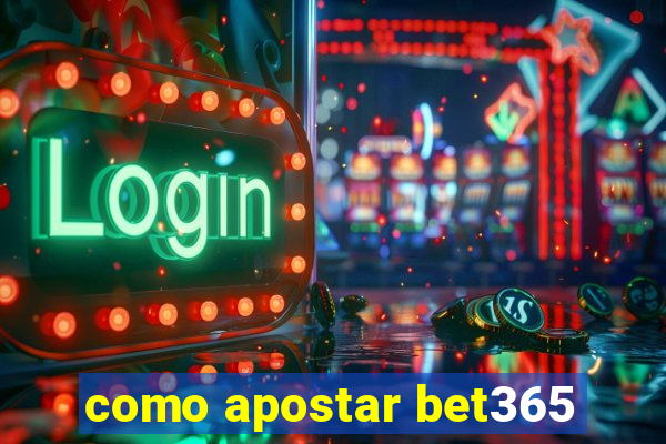 como apostar bet365