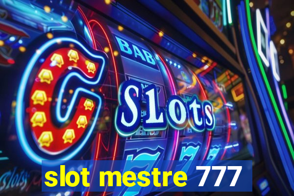 slot mestre 777