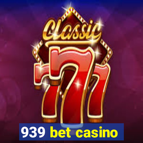 939 bet casino