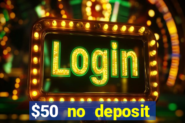 $50 no deposit bonus casino