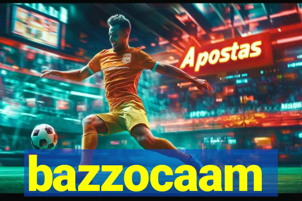 bazzocaam