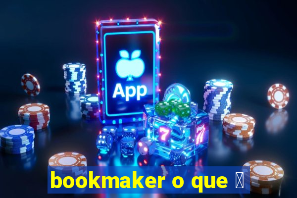 bookmaker o que 茅