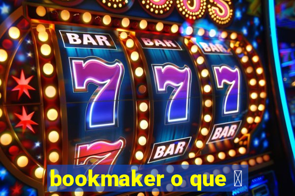 bookmaker o que 茅