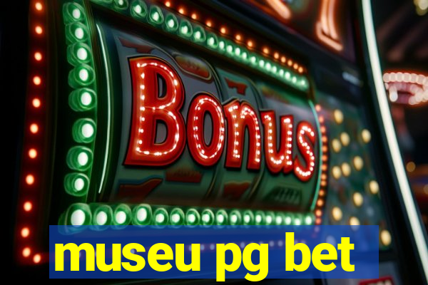 museu pg bet