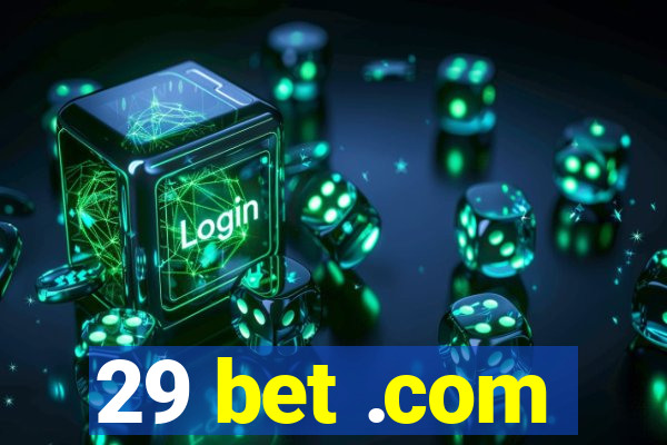 29 bet .com