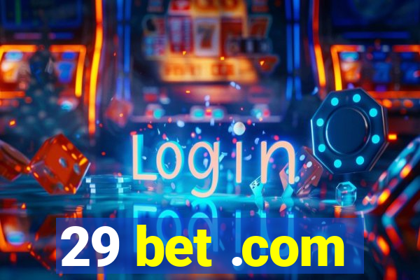 29 bet .com