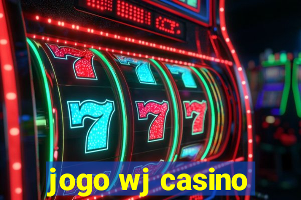 jogo wj casino