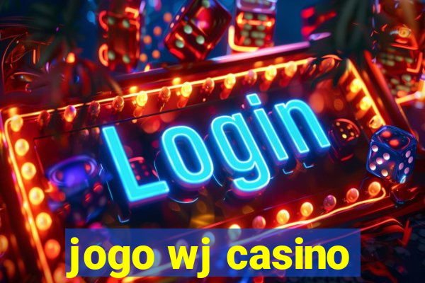 jogo wj casino