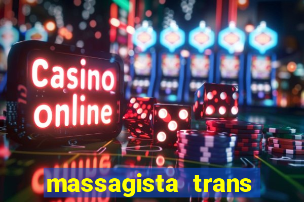 massagista trans s茫o paulo