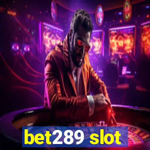 bet289 slot