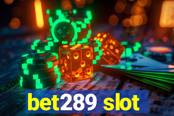 bet289 slot