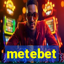 metebet