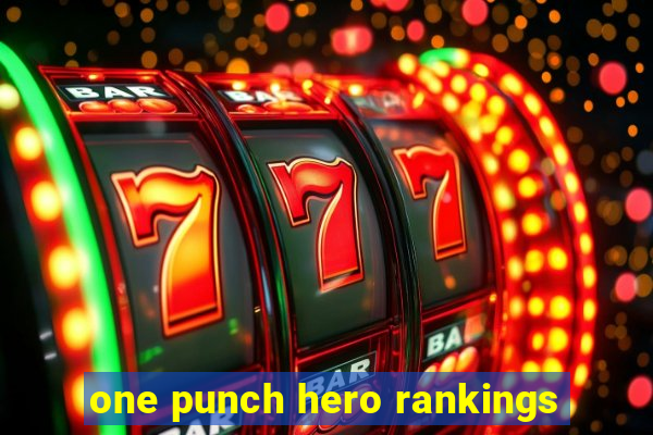 one punch hero rankings