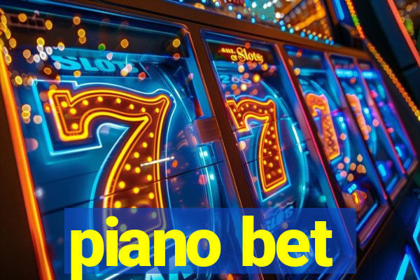 piano bet