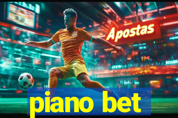 piano bet