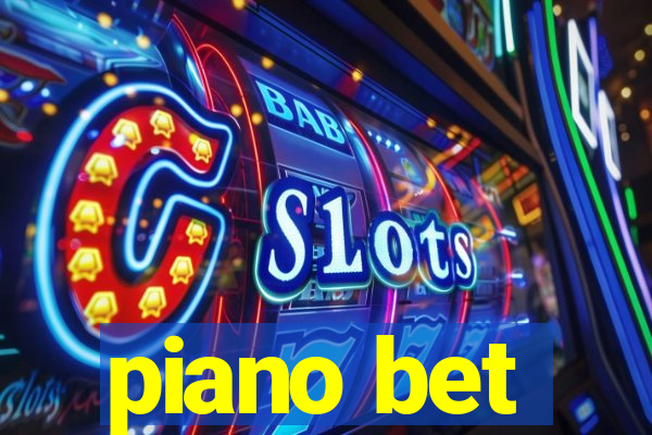 piano bet