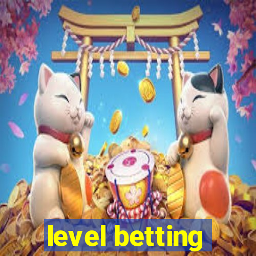 level betting