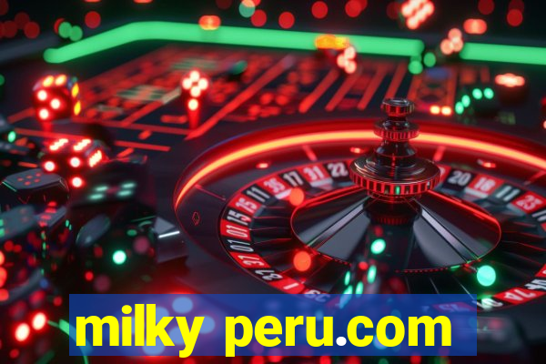 milky peru.com