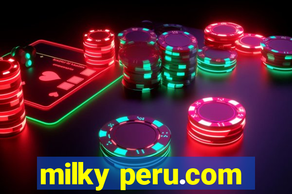 milky peru.com