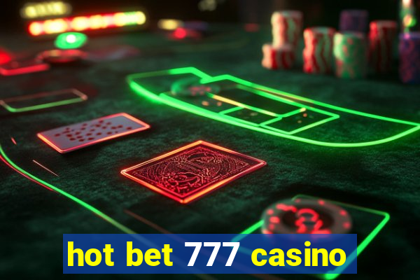 hot bet 777 casino